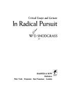 Front cover of In radical pursuit: critical essays and lectures by W. D. Snodgrass
