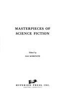 Front cover of Masterpieces of Science Fiction (Classics of science fiction) by Samuel Moskowitz