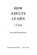 Cover of How adults learn by J. R. Kidd