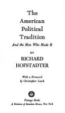 Cover of The American political tradition and the men who made it by Richard Hofstadter