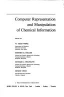Front cover of Computer representation and manipulation of chemical information by NATO Advanced Study Institute (1973 Noordwijkerhout, Netherlands)