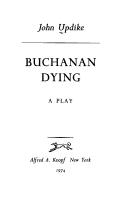 Cover of Buchanan dying by John Updike