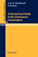 Front cover of A geometrical study of the elementary catastrophes by A. E. R. Woodcock