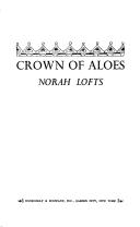 Front cover of Crown of aloes by Norah Lofts