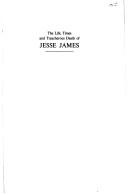 Front cover of The life, times, and treacherous death of Jesse James by Frank Triplett