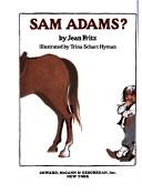 Cover of Why Don't You Get a Horse, Sam Adams? by Jean Fritz