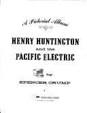 Front cover of Henry Huntington and the Pacific Electric by Spencer Crump