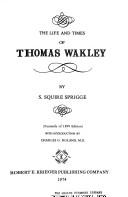 Front cover of The life and times of Thomas Wakley by Sprigge, Samuel Squire Sir