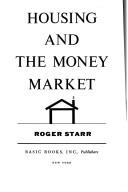 Front cover of Housing and the money market by Roger Starr