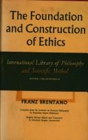 Cover of The foundation and construction of ethics compiled from his lectures on practical philosophy by Franz Brentano