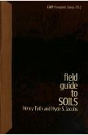 Cover of Field guide to soils by H. D. Foth