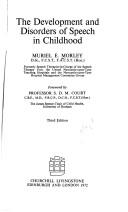 Front cover of The development and disorders of speech in childhood by Muriel E. Morley