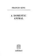 Front cover of A domestic animal by Francis King