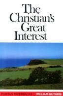 Front cover of The Christian's great interest, in two parts by William Guthrie