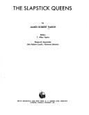 Cover of The slapstick queens by James Robert Parish