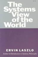 Front cover of The systems view of the world by Laszlo, Ervin