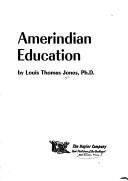Front cover of Amerindian education by Louis Thomas Jones