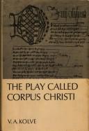 Cover of The play called Corpus Christi by V. A. Kolve