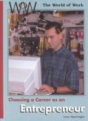 Cover of Choosing a career as an entrepreneur by Lucy MacGregor