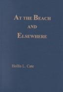 Front cover of At the beach and elsewhere by Hollis L. Cate
