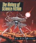 Front cover of The history of science fiction by Miller, Ron