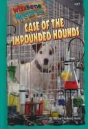 Front cover of Case of the impounded hounds by Michael Anthony Steele