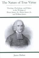 Front cover of The nature of true virtue by James Duban