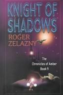 Front cover of Knight of shadows by Roger Zelazny
