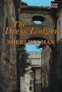 Cover of The dress lodger by Sheri Holman