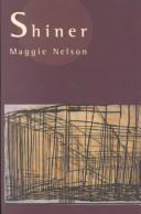 Cover of Shiner by Maggie Nelson