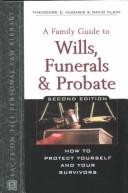 Front cover of A family guide to wills, funerals, and probate by Theodore E. Hughes