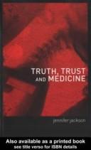 Front cover of Truth, trust and medicine by Jennifer C. Jackson