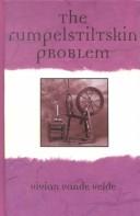 Front cover of The Rumpelstiltskin problem by Vivian Vande Velde
