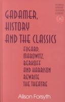 Front cover of Gadamer, history, and the classics by Alison Forsyth