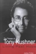 Front cover of The theater of Tony Kushner by Fisher, James