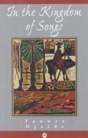 Front cover of In the kingdom of songs by Tanure Ojaide