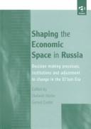 Front cover of Shaping the economic space in Russia by Stefanie Harter