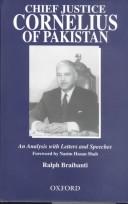 Cover of Chief Justice Cornelius of Pakistan by Ralph J. D. Braibanti