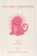 Front cover of The tiger turned pink by Angela Randazzo