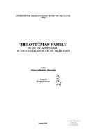 Front cover of The Ottoman family on the 700th anniversary of the foundation of the Ottoman State by Osman Selaheddin Osmanoğlu