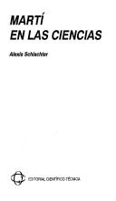 Front cover of Martí en las ciencias by Alexis Schlachter