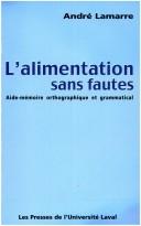 Cover of L' alimentation sans fautes by André Lamarre