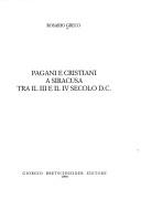 Front cover of Pagani e cristiani a Siracusa tra il III e il IV secolo D.C by Rosario Greco
