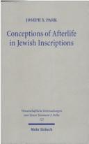 Front cover of Conceptions of afterlife in Jewish inscriptions: with special reference to Pauline literature by Joseph S. Park