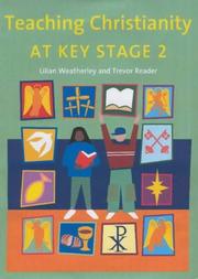 Front cover of Teaching Christianity at key stage 2 by Lilian Weatherley
