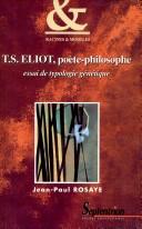 Front cover of T.S. Eliot, poète-philosophe by Jean-Paul Rosaye