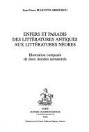 Cover of Enfers et paradis des littératures antiques aux littératures nègres by Jean Pierre Makouta-Mboukou