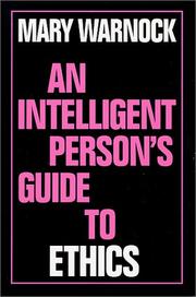 Front cover of An Intelligent Person's Guide to Ethics (Intelligent Person's Guide Series) by Mary Warnock