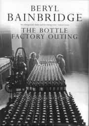 Cover of The bottle factory outing by Bainbridge, Beryl
