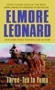 Front cover of Three-Ten to Yuma and Other Stories by Elmore Leonard
